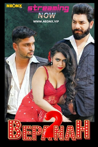 Bepanah 2 (2023) UNCUT Hindi NeonX Originals Short Film Full Movie